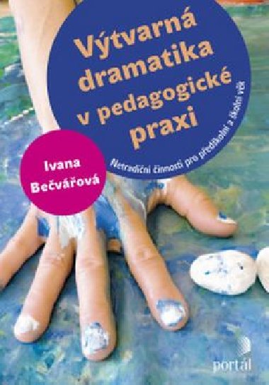 Vtvarn dramatika v pedagogick praxi - Ivana Bevov