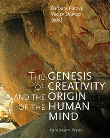 The Genesis of Creativity and the Origin of the Human Mind - Barbora Ptov,Vclav Soukup
