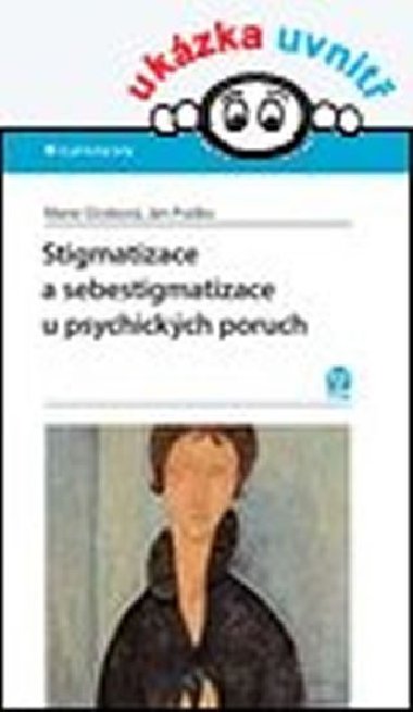 Stigmatizace a sebestigmatizace u psychickch poruch - Jn Prako; Marie Ociskov