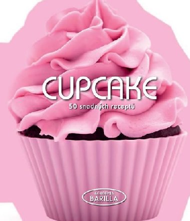 Cupcake - 50 snadnch recept - Academia Barilla
