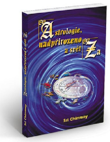 ASTROLOGIE, NADPIROZENO A SVT ZA - Sri Chinmoy
