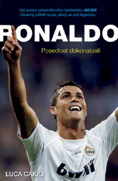 Ronaldo - Posedlost dokonalost - Luca Caioli