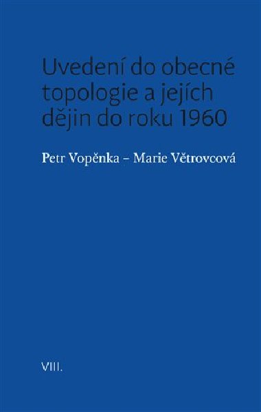 Uveden do obecn topologie a jejch djin do roku 1960 - Petr Vopnka,Marie Vtrovcov