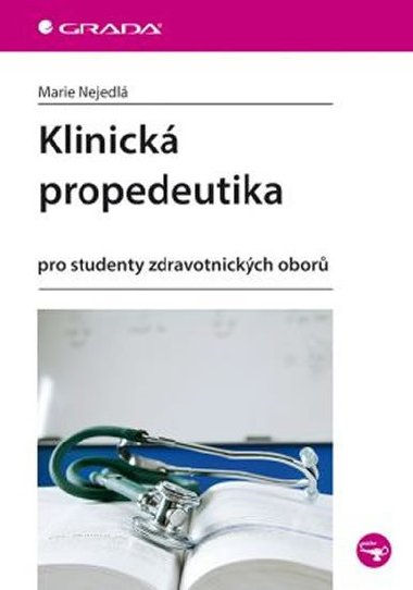 Klinick propedeutika - Pro studenty zdravotnickch obor - Marie Nejedl