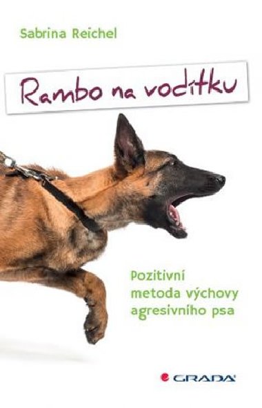 Rambo na vodtku - Pozitivn metoda vchovy agresivnho psa - Sabrina Reichel