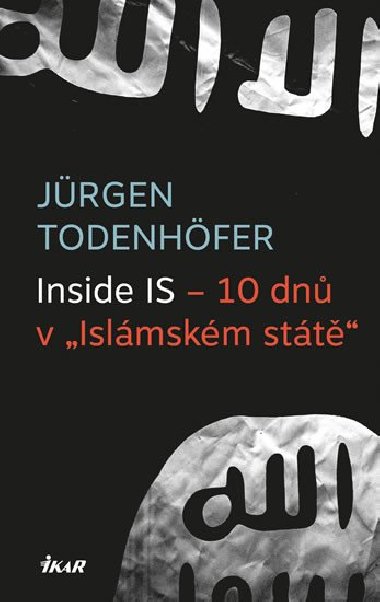Inside IS - 10 dnů v "Islámském státě" - Jürgen Todenhöfer