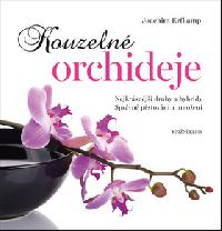 Kouzeln orchideje - Nejkrsnj druhy a hybridy, Sprvn pstovn a mnoen - Joachim Erfkamp