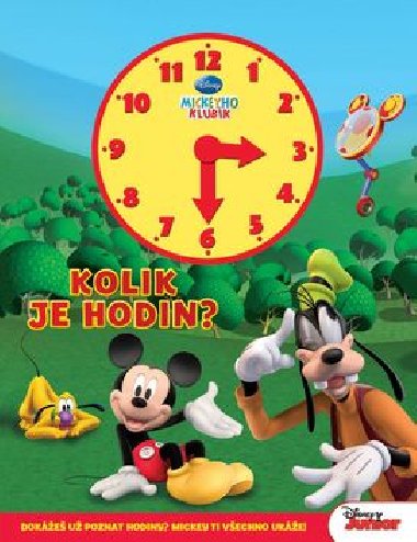 Mickeyho klubk - Kolik je hodin (kniha s hodinami) - Walt Disney