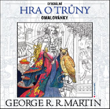 Hra o trny - Oficiln omalovnky - George R. R. Martin