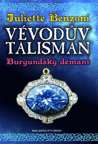 Vvodv talisman - Burgundsk dmant - Juliette Benzoni