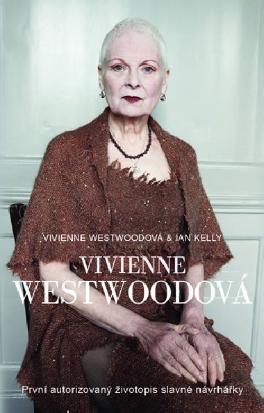 Vivienne Westwoodov - Ian Kelly; Vivienne Westwood