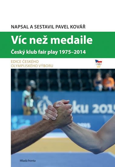 Víc než medaile - Český klub fair play 1975-2014 - Pavel Kovář