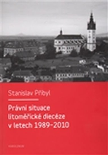 Prvn situace litomick diecze v letech 1989-2010 - Stanislav Pibyl