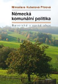 Německá komunální politika - Bavorské a saské obce - Miroslava Kubatová Pitrová