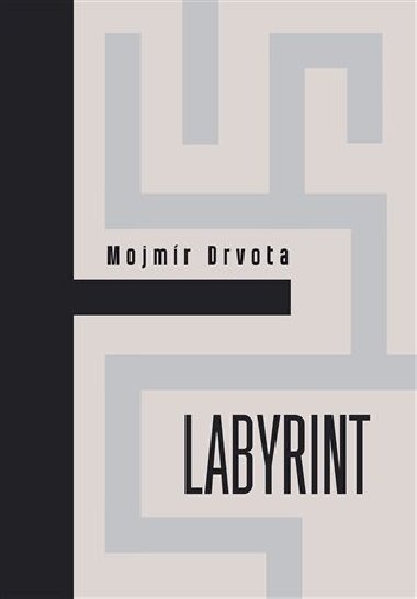Labyrint - Mojmr Drvota