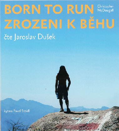 Born to Run - Zrozeni k běhu - CD - Jaroslav Dušek; Christopher McDougall