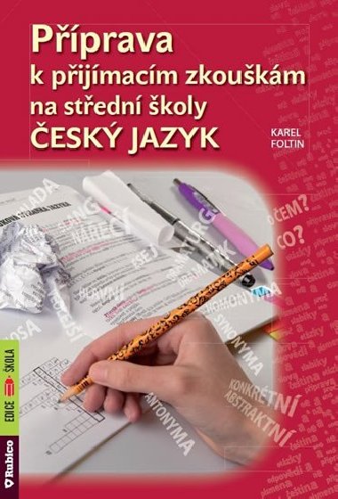 Příprava k přijímacím zkouškám na střední školy - Český jazyk - Karel Foltin