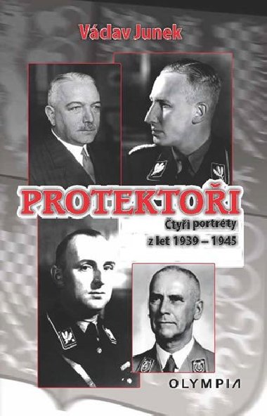 Protektoři - Čtyři portréty z let 1939-1945 - Václav Junek