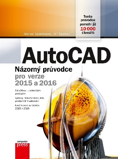 AutoCAD Nzorn prvodce pro verze 2015 a 2016 - Ji paek; Michal Spielmann