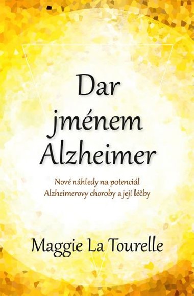 Dar jmnem Alzheimer - Maggie La Tourelle