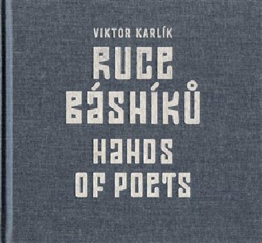 Ruce básníků / Hands of Poets - Viktor Karlík