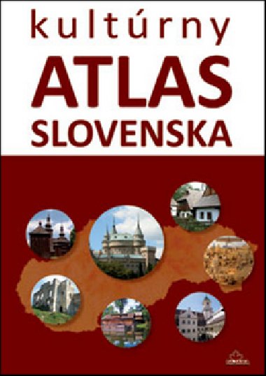 Kultrny atlas Slovenska - Daniel Kollr; Kliment Ondrejka