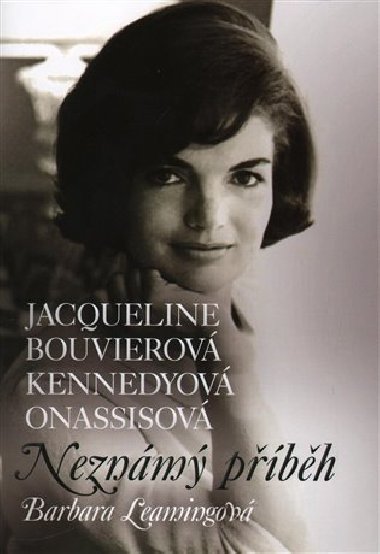Jacqueline Bouvierov Kennedyov Onassisov - Barbara Leamingov