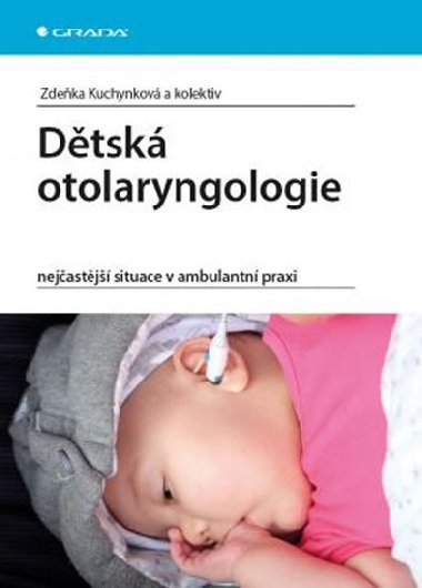 Dtsk otolaryngologie - nejastj situace v ambulantn praxi - Zdeka Kuchynkov