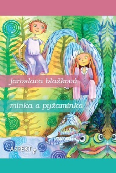 Minka a pyaminka - Jaroslava Blakov