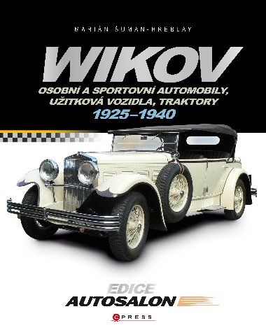 Wikov - Osobn a sportovn automobily, uitkov vozidla, traktory 1925-1940 - Marin uman-Hreblay