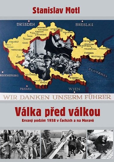 Válka před válkou - Krvavý podzim 1938 v Čechách a na Moravě - Stanislav Motl
