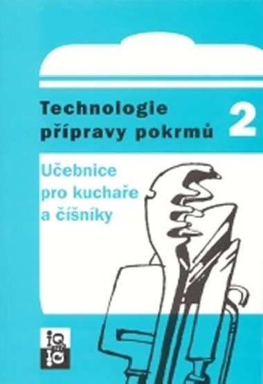 TECHNOLOGIE PPRAVY 2 POKRM - UEBNICE PRO KUCHAE A ͩN - Brhlk - Romauk