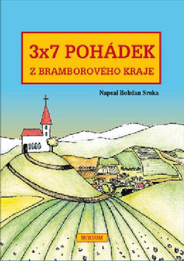 3x7 pohdek z bramborovho kraje - Bohdan Sroka