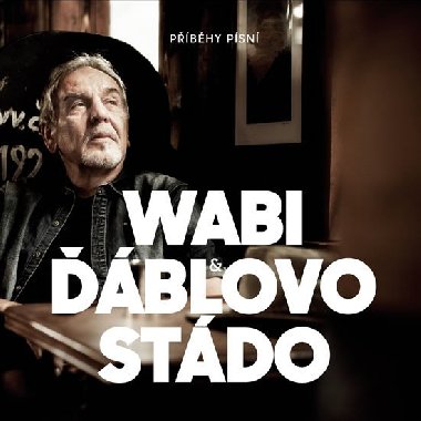Wabi & Ďáblovo stádo - Příběhy písní CD - Daněk Wabi