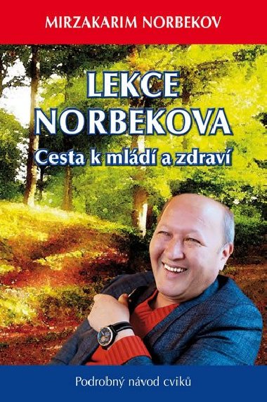 Lekce Norbekova - Cesta k mld a zdrav - Mirzakarim Norbekov