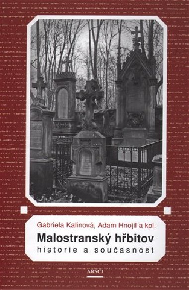 Malostransk hbitov Historie a souasnost - Gabriela Kalinov, Adam Hnojil