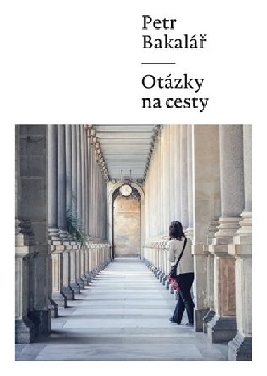 Otzky na cesty - Petr Bakal