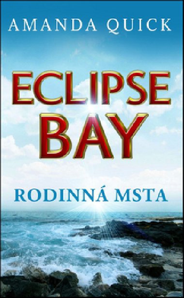 Eclipse Bay - Rodinn msta - Amanda Quick