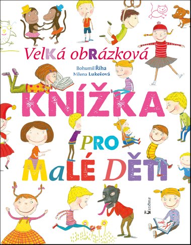 Velk obrzkov knka pro mal dti - Bohumil ha; Milena Lukeov