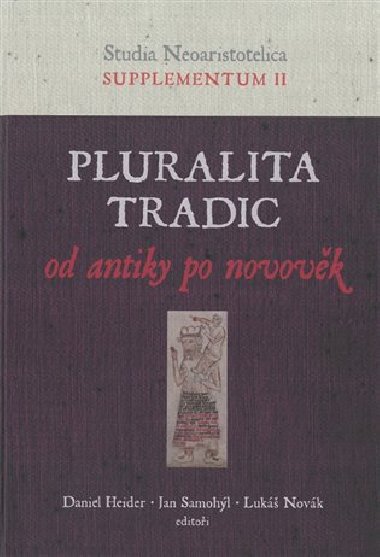 Pluralita tradic : od antiky po novověk - Daniel Heider,Lukáš Novák,Jan Samohýl