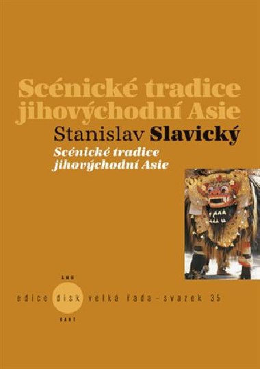 Scénické tradice jihovýchodní Asie - Stanislav Slavický