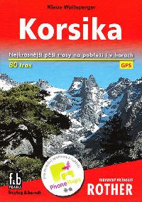 Korsika - turistický průvodce Rother - Nejkrásnější pěší trasy na pobřeží i v horách - 80 tras - Klaus Wolfsperger
