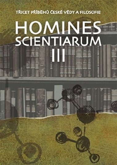 Homines scientiarum III - Dominika Grygarová,Tomáš Hermann,Antonín Kostlán,Tomáš Petráň,Michal V. Šimůnek