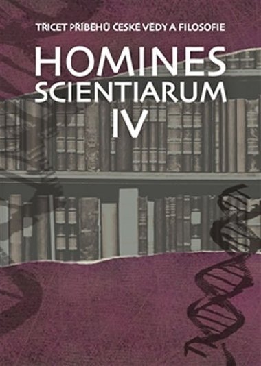 Homines scientiarum IV - Dominika Grygarová,Tomáš Hermann,Antonín Kostlán,Tomáš Petráň,Michal V. Šimůnek