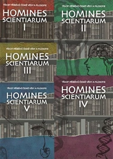 Homines scientiarum I-V (komplet) - Dominika Grygarová,Tomáš Hermann,Antonín Kostlán,Michal V. Šimůnek,Soňa Štrbáňová,Tomáš Petráň