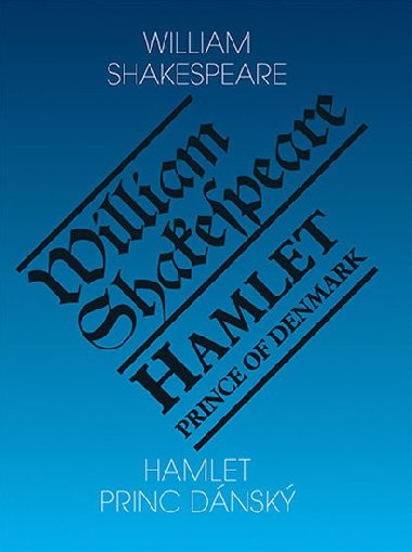 Hamlet - princ dnsk/ Hamlet - Prince of Denmark - William Shakespeare