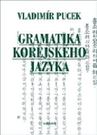 Gramatika korejskho jazyka - Vladimr Pucek