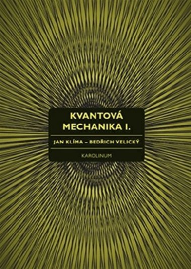 Kvantov mechanika I. - Jan Klma,Bedich Velick
