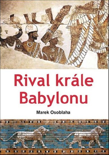 Rival krle Babylonu - Marek Osoblaha