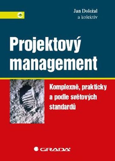Projektov management - Komplexn, prakticky a podle svtovch standard - Jan Doleal